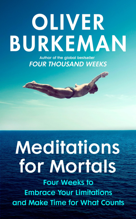 Livre Meditations for Mortals Oliver Burkeman