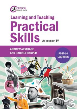 Kniha Learning and Teaching Practical Skills Andrew Armitage