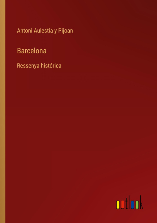 Knjiga Barcelona Antoni Aulestia y Pijoan