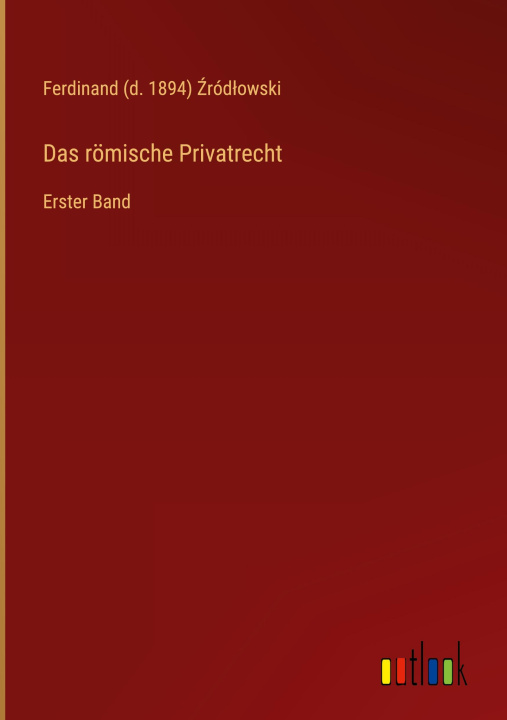 Buch Das römische Privatrecht Ferdinand (d. 1894) Źródłowski