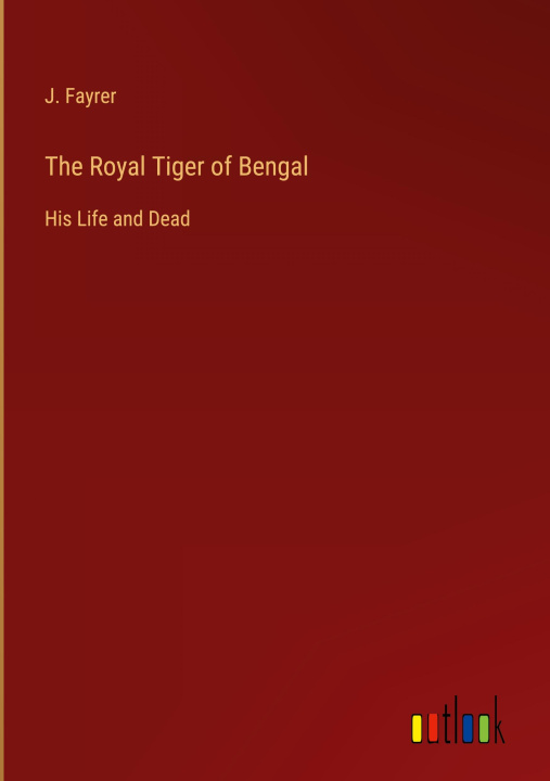 Buch The Royal Tiger of Bengal J. Fayrer