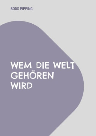 Livro Wem die Welt gehören wird Bodo Pipping
