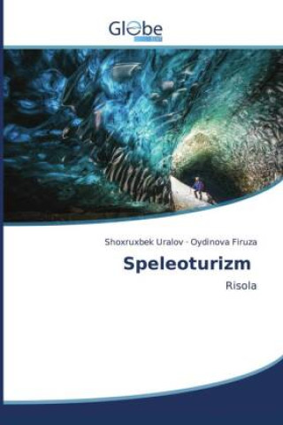 Knjiga Speleoturizm Oydinova Firuza