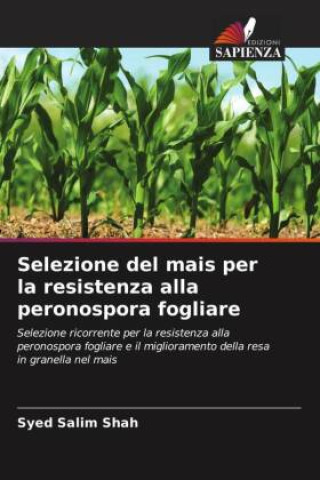 Buch Selezione del mais per la resistenza alla peronospora fogliare Syed Salim Shah