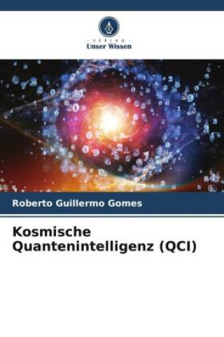 Knjiga Kosmische Quantenintelligenz (QCI) Roberto Guillermo Gomes