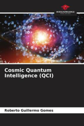 Buch Cosmic Quantum Intelligence (QCI) Roberto Guillermo Gomes