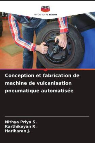 Knjiga Conception et fabrication de machine de vulcanisation pneumatique automatisée Karthikeyan R.