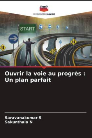 Buch Ouvrir la voie au progr?s : Un plan parfait Sakunthala N