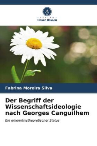 Könyv Der Begriff der Wissenschaftsideologie nach Georges Canguilhem 