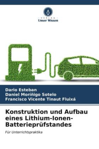Книга Konstruktion und Aufbau eines Lithium-Ionen-Batterieprüfstandes Daniel Morí?igo Sotelo