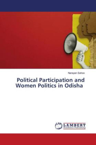 Buch Political Participation and Women Politics in Odisha Narayan Sahoo