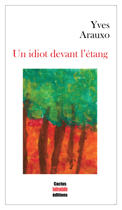 Boek Un idiot devant l’étang Arauxo