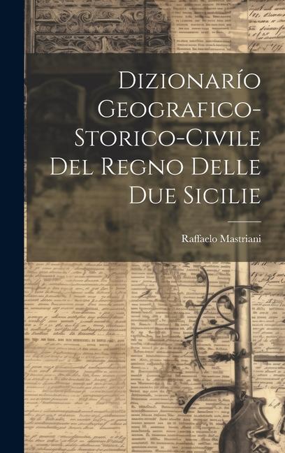 Kniha Dizionarío Geografico-Storico-Civile Del Regno Delle Due Sicilie 
