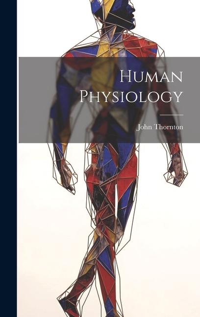 Knjiga Human Physiology John Thornton