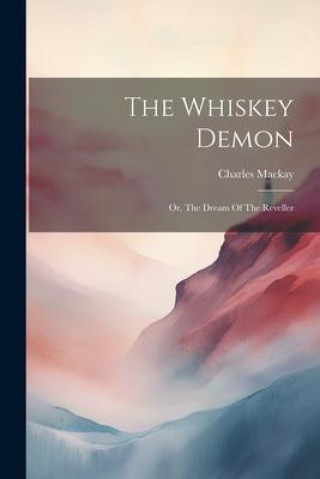 Knjiga The Whiskey Demon Charles Mackay