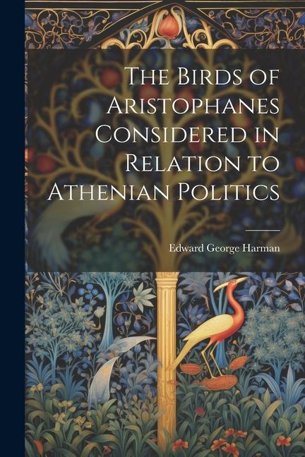 Libro The Birds of Aristophanes Considered in Relation to Athenian Politics 