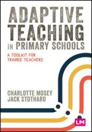 Knjiga Adaptive Teaching in Primary Schools Jack Stothard