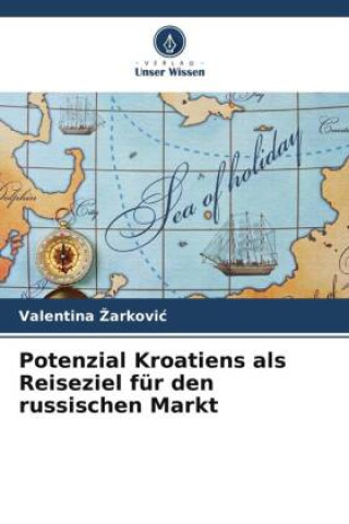 Carte Potenzial Kroatiens als Reiseziel für den russischen Markt 