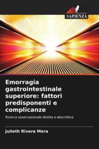 Buch Emorragia gastrointestinale superiore: fattori predisponenti e complicanze Julieth Rivera Mera