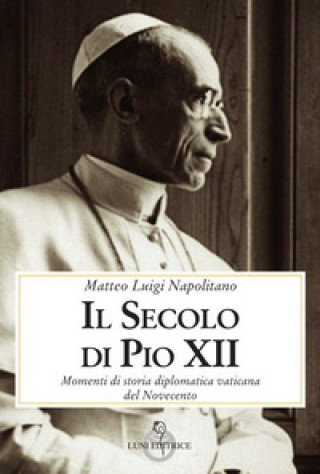 Книга secolo di Pio XII Matteo L. Napolitano