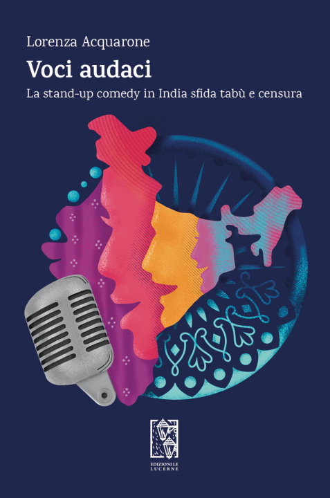 Könyv Voci audaci. La stand-up comedy in India sfida tabù e censura Lorenza Acquarone