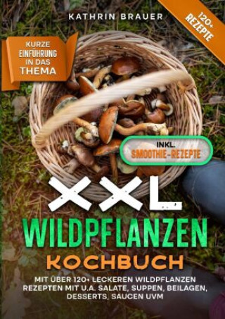 Книга XXL Wildpflanzen Kochbuch Kathrin Brauer