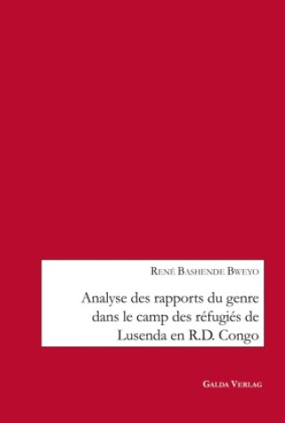 Kniha Analyse des rapports du genre dans le camp des réfugiés de Lusenda en R.D. Congo René Bashende Bweyo