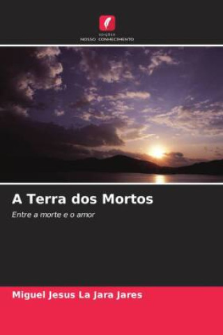 Kniha A Terra dos Mortos Miguel Jesus La Jara Jares