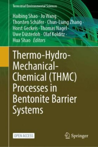 Kniha Thermo-Hydro-Mechanical-Chemical (THMC) Processes in Bentonite Barrier Systems Haibing Shao