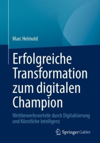 Book Erfolgreiche Transformation zum digitalen Champion Marc Helmold