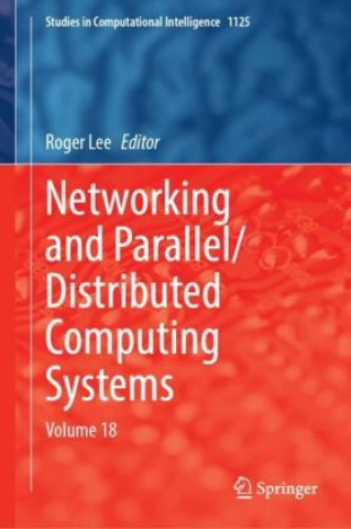 Knjiga Networking and Parallel/Distributed Computing Systems Roger Lee