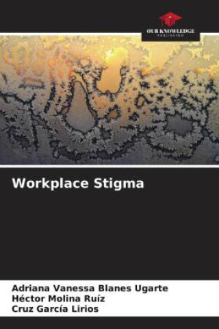 Knjiga Workplace Stigma Adriana Vanessa Blanes Ugarte