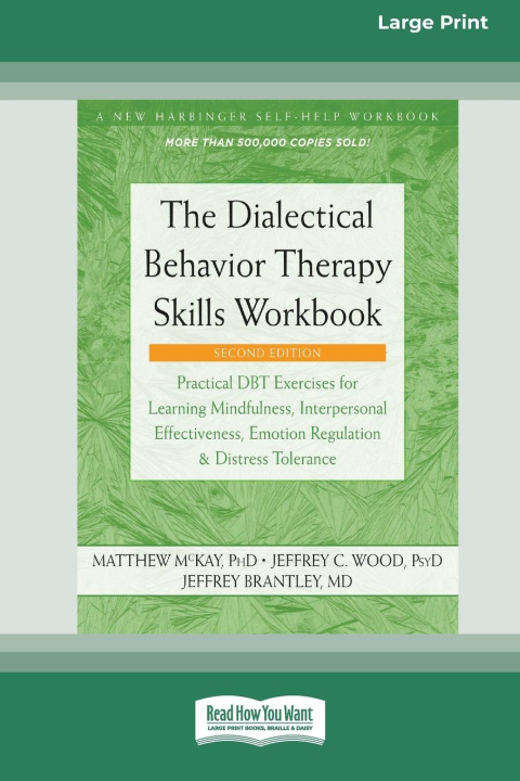 Kniha The Dialectical Behavior Therapy Skills Workbook [Standard Large Print] Jeffrey C. Wood