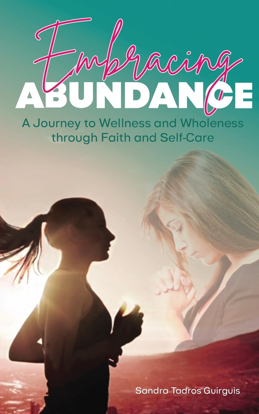 Knjiga Embracing Abundance Sandra Tadros Guirguis