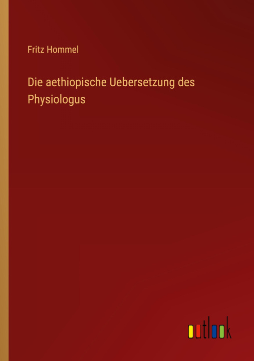 Carte Die aethiopische Uebersetzung des Physiologus 