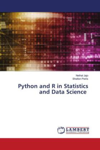 Knjiga Python and R in Statistics and Data Science Shelton Peiris