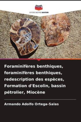 Kniha Foraminif?res benthiques, foraminif?res benthiques, redescription des esp?ces, Formation d'Escolin, bassin pétrolier, Mioc?ne 