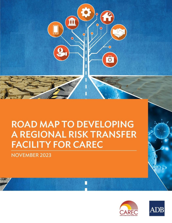 Knjiga Road Map to Developing a Regional Risk Transfer Facility for CAREC 
