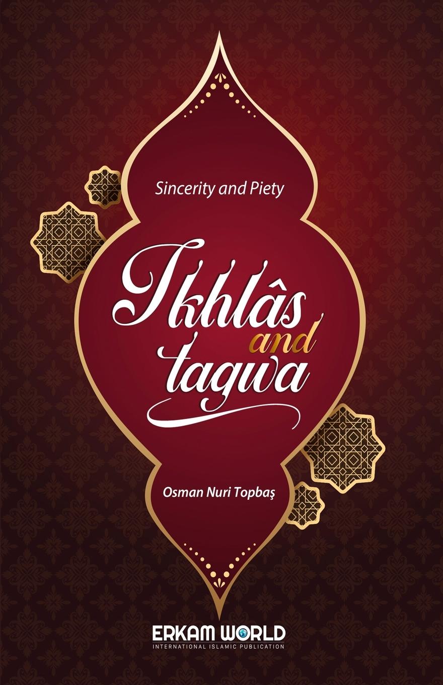 Buch Ikhlas and Taqwa - Sincerity and Piety Osman Nuri Topbaş