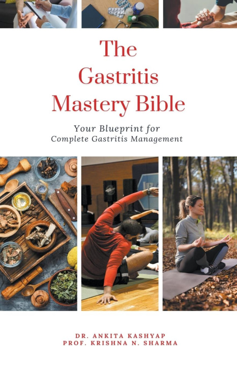 Könyv The Gastritis Mastery Bible Krishna N. Sharma