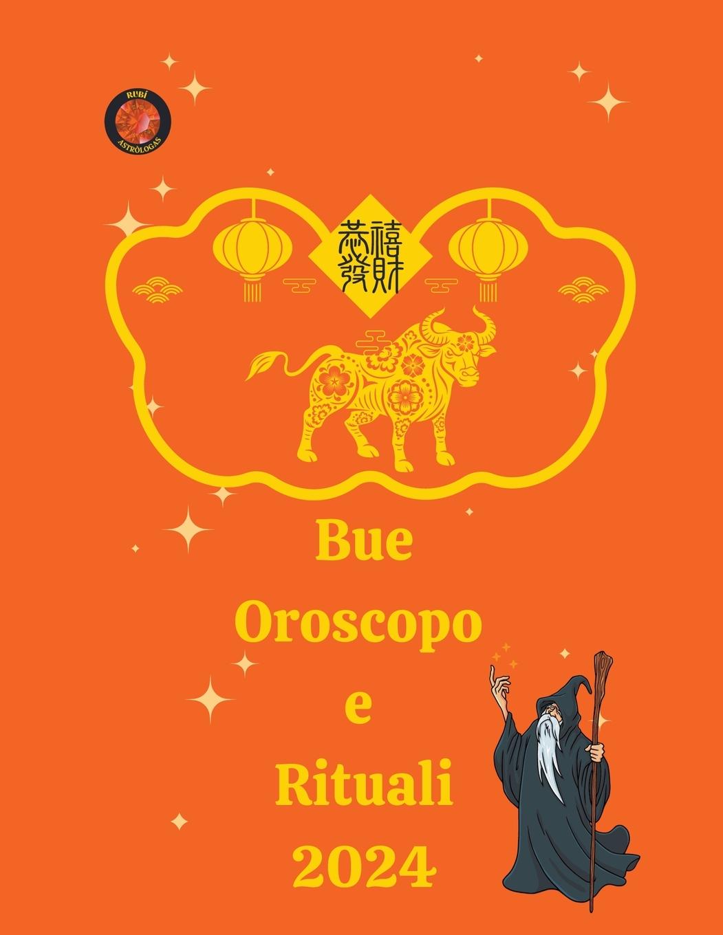 Buch Bue Oroscopo e Rituali 2024 Angeline A. Rubi