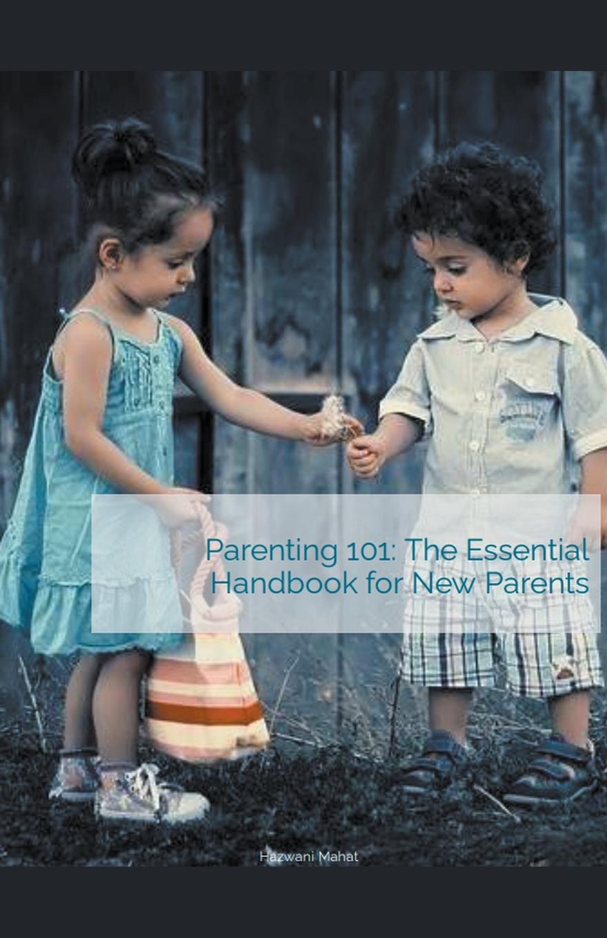 Knjiga Parenting 101 Hazwani Mahat