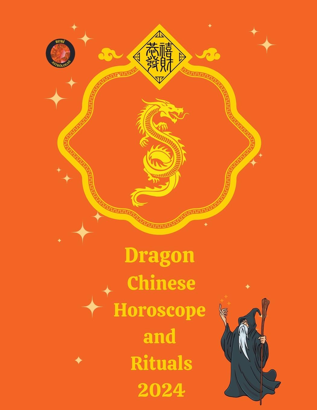 Knjiga Dragon Chinese Horoscope and  Rituals  2024 Angeline Rubi