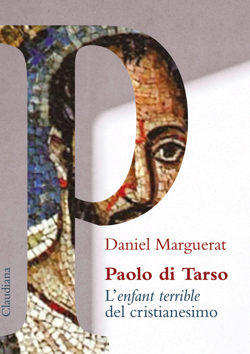 Kniha Paolo di Tarso L'«enfant terrible» del cristianesimo Daniel Marguerat