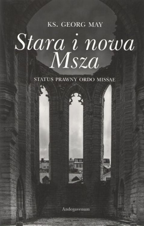 Книга Stara i nowa Msza. Status prawny Ordo Missae Ks. Georg May