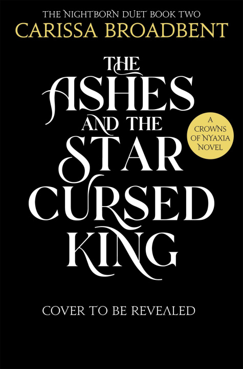 Kniha Ashes and the Star-Cursed King Carissa Broadbent