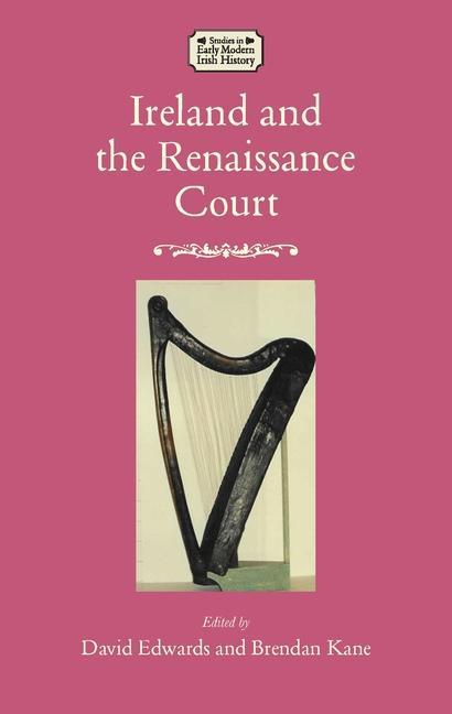 Kniha Ireland and the Renaissance Court David Edwards