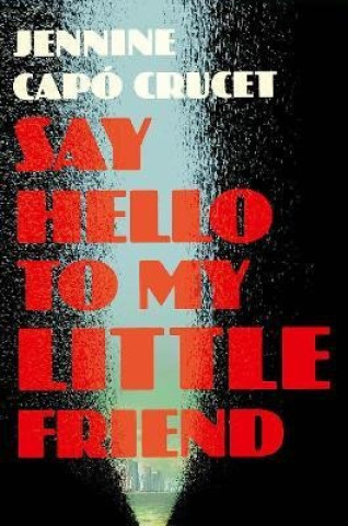 Libro Say Hello to My Little Friend Jennine Capo Crucet