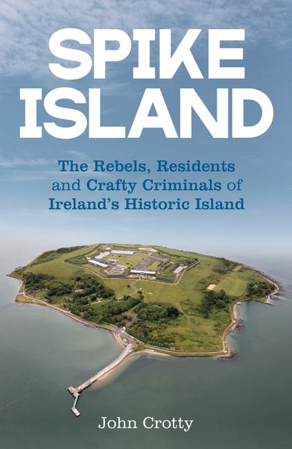 Knjiga Spike Island John Crotty