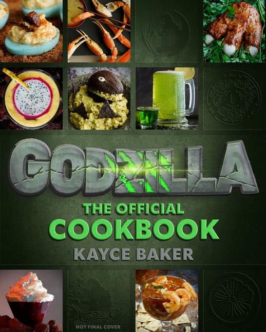 Könyv Godzilla: The Official Cookbook Kayce Baker